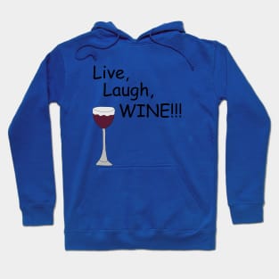 Live, Laugh, WINE!! Hoodie